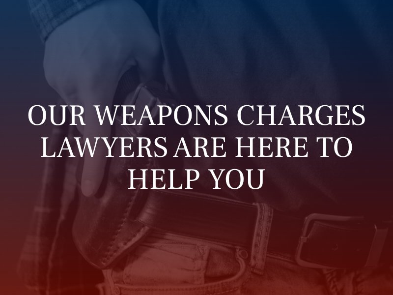 Our weapons charges lawyers are here to help you