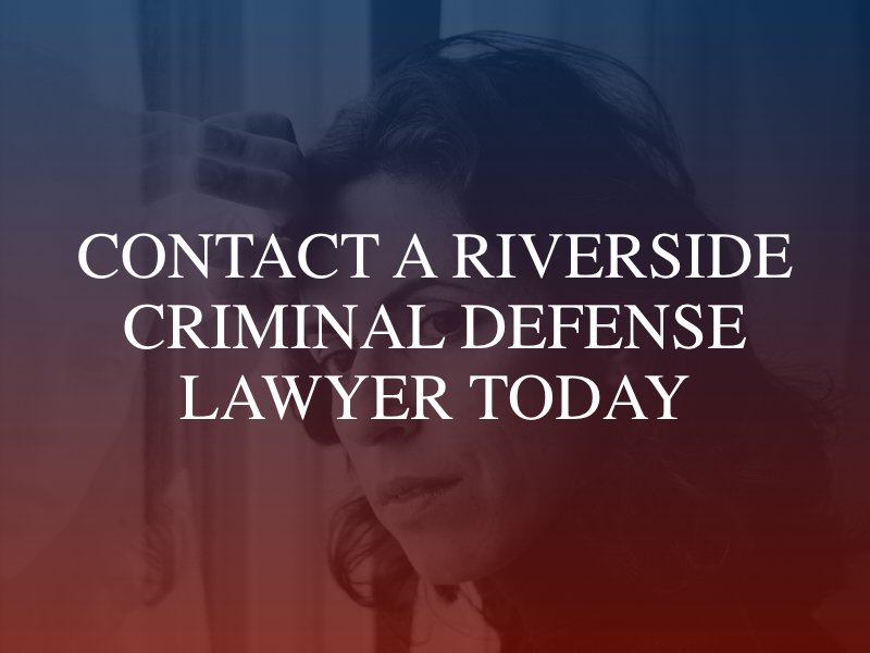 Contact a Riverside criminal defense lawyer today