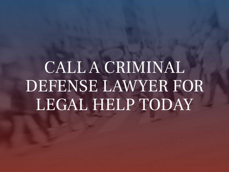 Call a criminal defense lawyer for legal help today